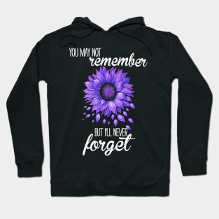 Flowers We Never Forget ALZHEIMER AWARENESS Gift Hoodie